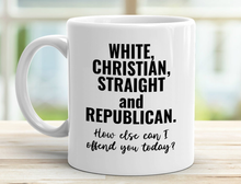Load image into Gallery viewer, How Else Can I Offend You Today 11 oz. Mug