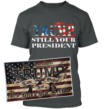 Load image into Gallery viewer, Trump Still Your President Apparel + 3x5' Trump LNO Flag