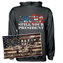 Load image into Gallery viewer, Trump Still Your President Apparel + 3x5' Trump LNO Flag