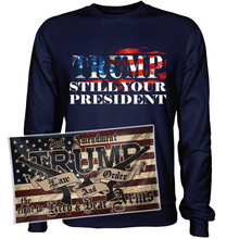 Load image into Gallery viewer, Trump Still Your President Apparel + 3x5' Trump LNO Flag