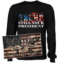 Load image into Gallery viewer, Trump Still Your President Apparel + 3x5' Trump LNO Flag