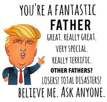 Load image into Gallery viewer, Trump Father's Day Card - You're A Fantastic Father