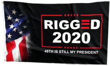 Load image into Gallery viewer, Respect the Look - Rigged 2020 - 45th is still my President Flag